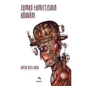 Zaman Tamircisinin Dükkanı - Berna Uslu Kaya