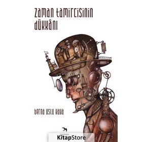 Zaman Tamircisinin Dükkanı - Berna Uslu Kaya