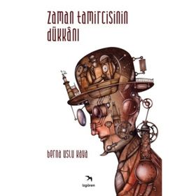Zaman Tamircisinin Dükkanı - Berna Uslu Kaya