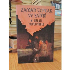 ZAMAN TOPRAK VE SAHIBI - MUSTAFA NECATI SEPETÇİOĞLU