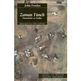 ZAMAN TÜNELİ DENEME VE NOTLAR - JOHN FOWLES