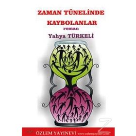 Zaman Tünelinde Kaybolanlar - Yahya Türkeli