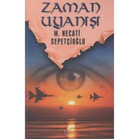 ZAMAN UYANIŞI - MUSTAFA NECATI SEPETÇİOĞLU