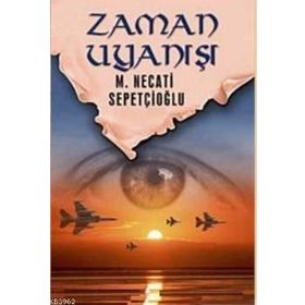 ZAMAN UYANIŞI - MUSTAFA NECATI SEPETÇİOĞLU