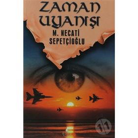 ZAMAN UYANIŞI - MUSTAFA NECATI SEPETÇİOĞLU