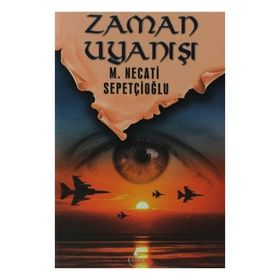 ZAMAN UYANIŞI - MUSTAFA NECATI SEPETÇİOĞLU