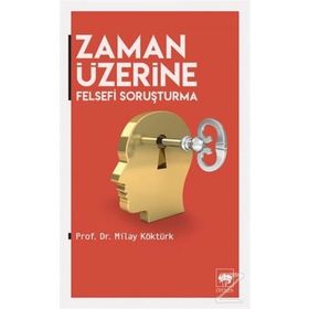 Zaman Üzerine Felsefi Soruşturma - Milay Köktürk