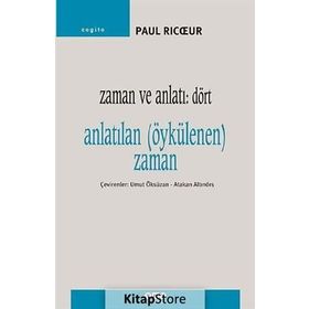 ZAMAN VE ANLATI: DÖRT ANLATILAN (ÖYKÜLENEN) ZAMAN - PAUL RIC
