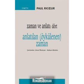 ZAMAN VE ANLATI: DÖRT ANLATILAN (ÖYKÜLENEN) ZAMAN - PAUL RIC