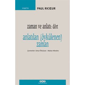 ZAMAN VE ANLATI: DÖRT ANLATILAN (ÖYKÜLENEN) ZAMAN - PAUL RIC