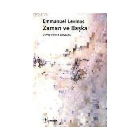 ZAMAN VE BAŞKA - EMMANUEL LEVINAS