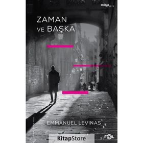 ZAMAN VE BAŞKA - EMMANUEL LEVINAS