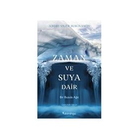 Zaman ve Suya Dair Bir Buzula Ağıt - Domingo Yayınevi
