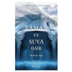 Zaman ve Suya Dair Bir Buzula Ağıt - Domingo Yayınevi