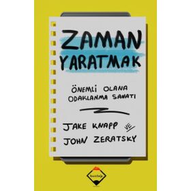 Zaman Yaratmak - Jake Knapp , John Zeratsky