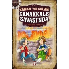 Zaman Yolcuları Çanakkale Savaşı’nda - Mustafa Orakçı