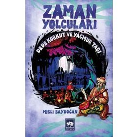 Zaman Yolcuları - Dede Korkut Ve Yağmur Taşı - Misli Baydoğan
