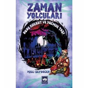 Zaman Yolcuları - Dede Korkut Ve Yağmur Taşı - Misli Baydoğan