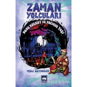 Zaman Yolcuları - Dede Korkut Ve Yağmur Taşı - Misli Baydoğan