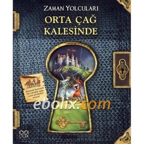 ZAMAN YOLCULARI ORTAÇAĞ KALESINDE - NICOLAS HARRIS;ERICA WILLIAMSW;PETER DENNIS