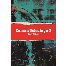 Zaman Yolculuğu 2 - Dilay Arslan