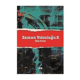 Zaman Yolculuğu 2 - Dilay Arslan