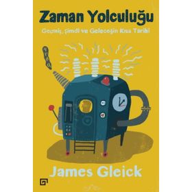 Zaman Yolculuğu - James Gleick