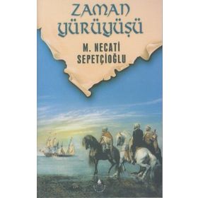 ZAMAN YÜRÜYÜŞÜ - MUSTAFA NECATI SEPETÇİOĞLU