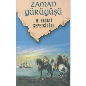 ZAMAN YÜRÜYÜŞÜ - MUSTAFA NECATI SEPETÇİOĞLU