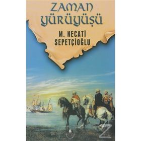 ZAMAN YÜRÜYÜŞÜ - MUSTAFA NECATI SEPETÇİOĞLU