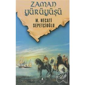 ZAMAN YÜRÜYÜŞÜ - MUSTAFA NECATI SEPETÇİOĞLU
