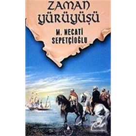 ZAMAN YÜRÜYÜŞÜ - MUSTAFA NECATI SEPETÇİOĞLU