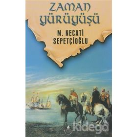 ZAMAN YÜRÜYÜŞÜ - MUSTAFA NECATI SEPETÇİOĞLU