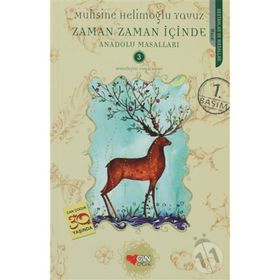 ZAMAN ZAMAN İÇİNDE ANADOLU MASALLARI - 3 - MUHSINE HELİMOĞLU YAVUZ