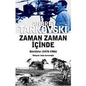 ZAMAN ZAMAN İÇİNDE GÜNLÜKLER (1970-1986) - ANDREY TARKOVSKI (ANDREI TARKOVSKY)