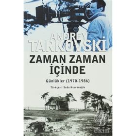 ZAMAN ZAMAN İÇİNDE GÜNLÜKLER (1970-1986) - ANDREY TARKOVSKI (ANDREI TARKOVSKY)