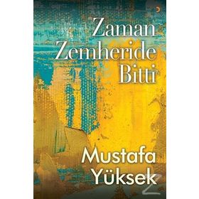 Zaman Zemheride Bitti - Mustafa Yüksek