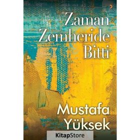 Zaman Zemheride Bitti - Mustafa Yüksek