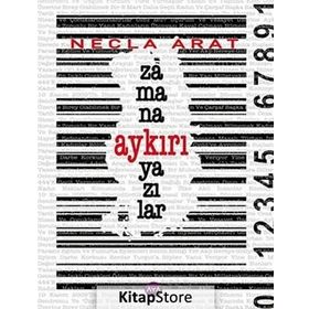 Zamana Aykırı Yazılar - Necla Arat
