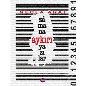 Zamana Aykırı Yazılar - Necla Arat