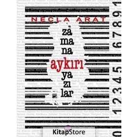 Zamana Aykırı Yazılar - Necla Arat