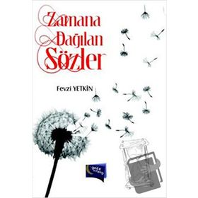 Zamana Dağılan Sözler - Fevzi Yetkin