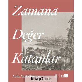 Zamana Değer Katanlar - Atilla Alp Bölükbaşı