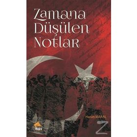 Zamana Düşülen Notlar - Harun Maral