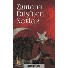 Zamana Düşülen Notlar - Harun Maral