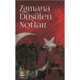 Zamana Düşülen Notlar - Harun Maral