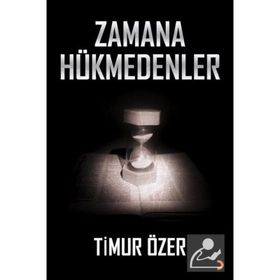 Zamana Hükmedenler - Timur Özer