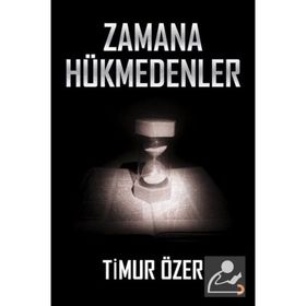 Zamana Hükmedenler - Timur Özer