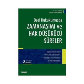 ZAMANAŞIMI VE HAK DÜŞÜRÜCÜ SÜRELER - ERASLAN ÖZKAYA