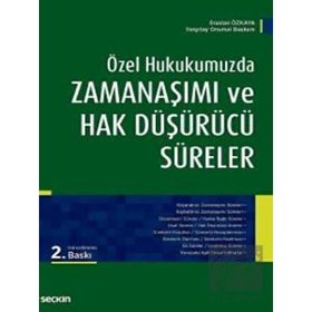 ZAMANAŞIMI VE HAK DÜŞÜRÜCÜ SÜRELER - ERASLAN ÖZKAYA